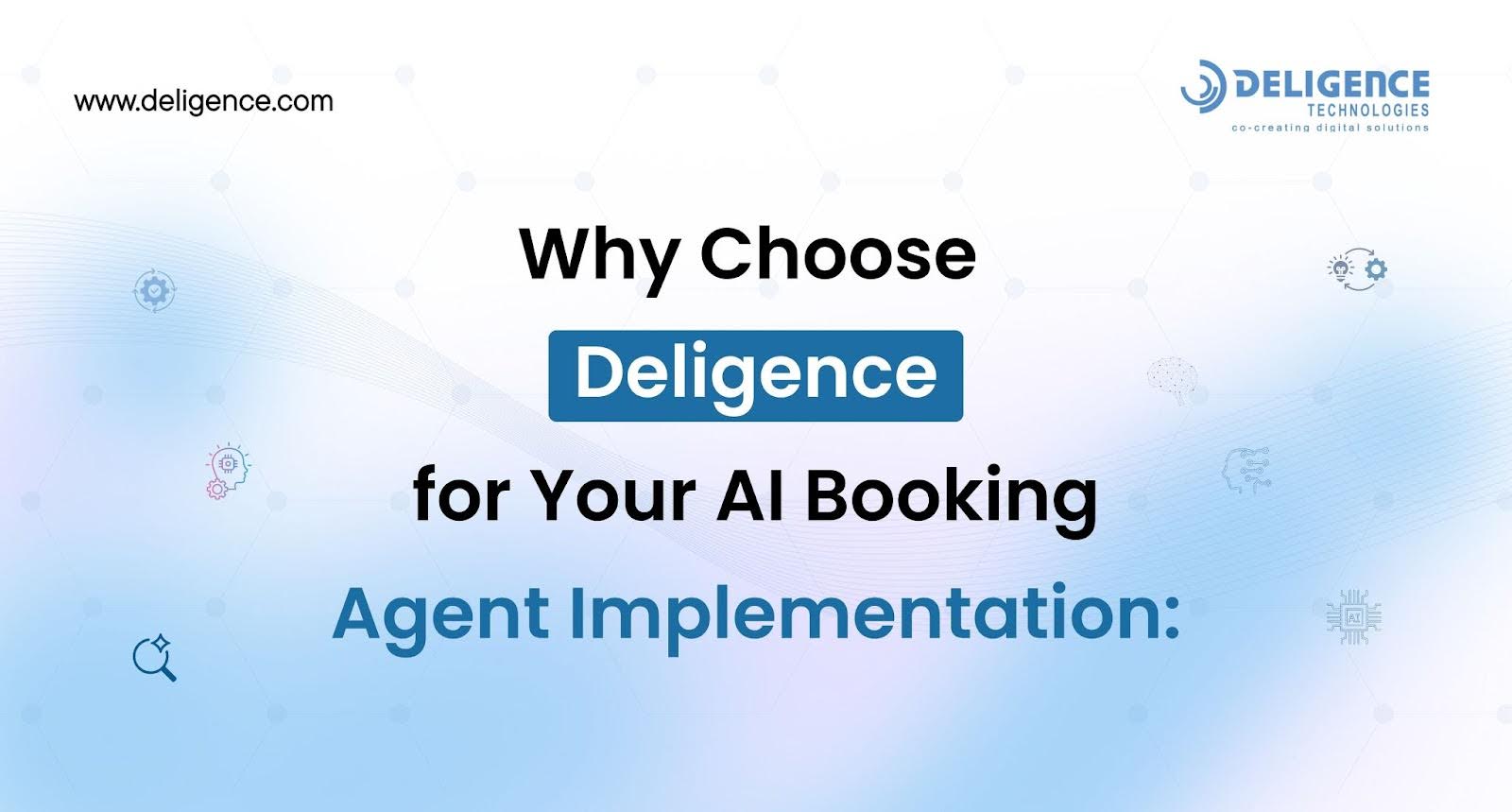 AI agent booking Deligence Technologies AI agent booking implementation services choice